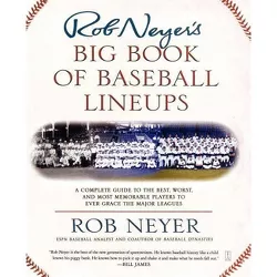 Rob Neyer's Big Book of Baseball Lineups - (Paperback)