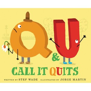 Q and U Call It Quits - by  Stef Wade (Hardcover) - 1 of 1