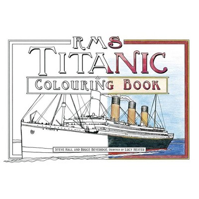 Download Rms Titanic Colouring Book By Steve Hall Bruce Beveridge Lucy Hester Paperback Target