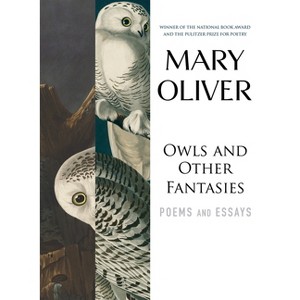 Owls and Other Fantasies - by  Mary Oliver (Paperback) - 1 of 1