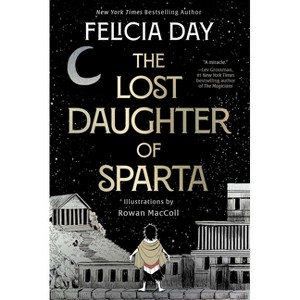 The Lost Daughter of Sparta - by  Felicia Day (Hardcover) - 1 of 1