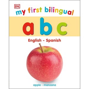 My First Bilingual A B C - (My First Board Books) by  DK (Board Book) - 1 of 1