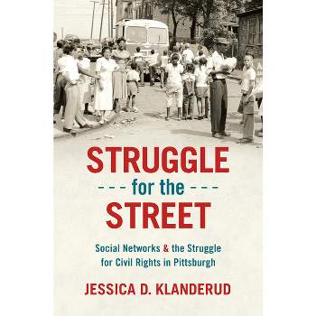 Struggle for the Street - (Justice, Power, and Politics) by Jessica D Klanderud