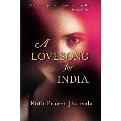 A Lovesong for India - by  Ruth Prawer Jhabvala (Paperback)