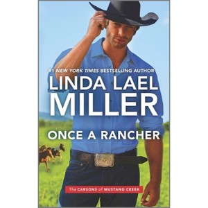 Once a Rancher - (Carsons of Mustang Creek) by  Linda Lael Miller (Paperback) - 1 of 1