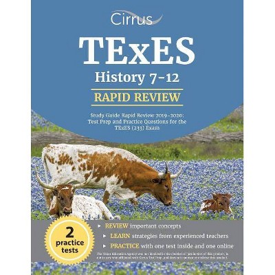 TExES History 7-12 Study Guide Rapid Review 2019-2020 - by  Cirrus Teacher Certification Exam Team (Paperback)