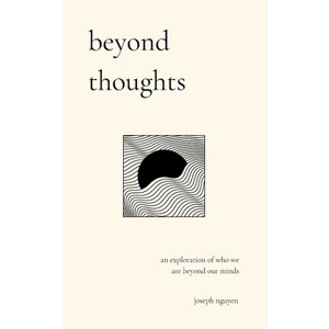 Beyond Thoughts - (Beyond Suffering) by  Joseph Nguyen (Paperback) - 1 of 1