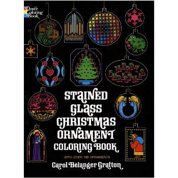 Stained Glass Christmas Ornament Coloring Book - (Dover Christmas Coloring Books) by  Carol Belanger Grafton (Paperback)