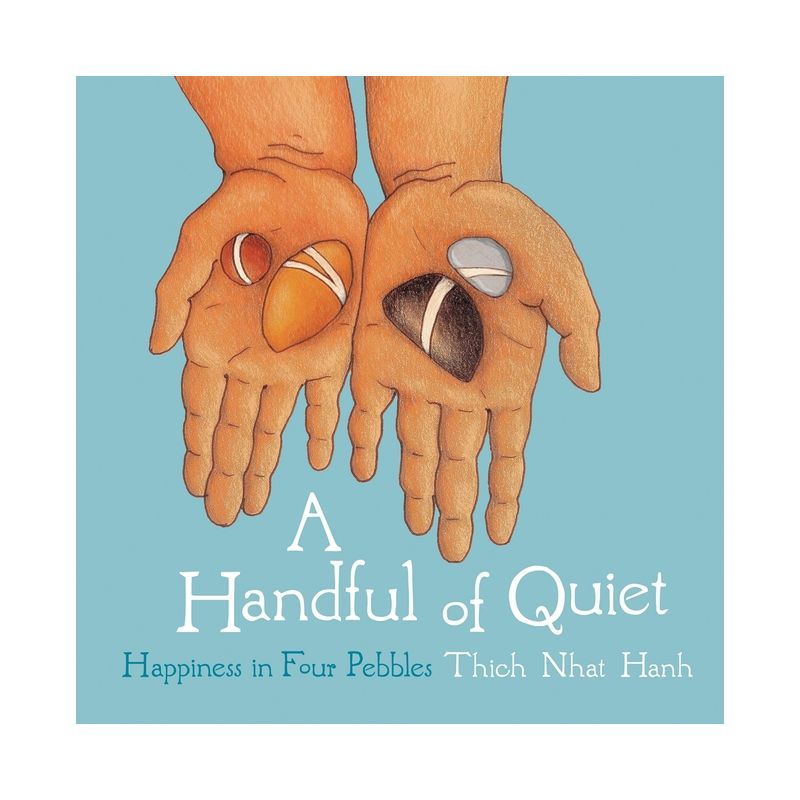 A Handful of Quiet - by  Thich Nhat Hanh (Hardcover), 1 of 2