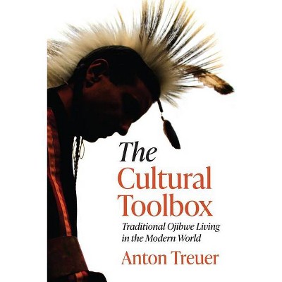 The Cultural Toolbox - by  Anton Treuer (Paperback)