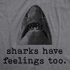Mens Sharks Have Feelings Too T Shirt Funny Beach Vacation Chomp Graphic Tee - Crazy Dog Men's T Shirt - 2 of 4