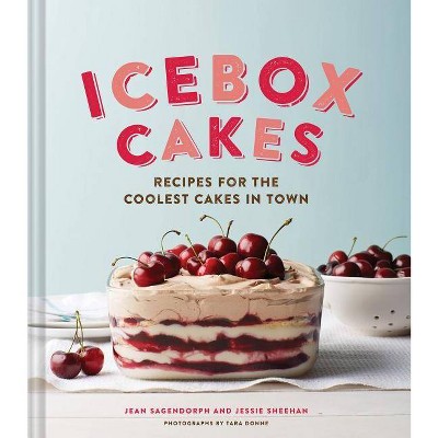 Icebox Cakes - by  Jean Sagendorph & Jessie Sheehan (Hardcover)