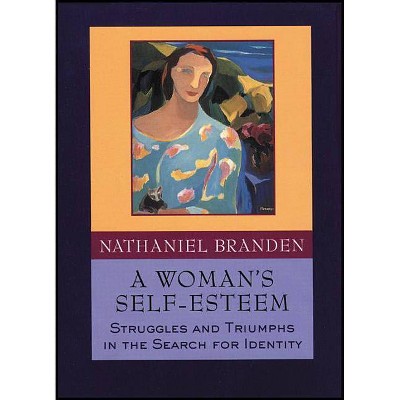 A Woman's Self-Esteem - by  Nathaniel Branden & Branden (Paperback)