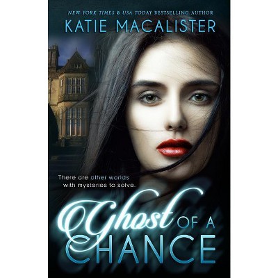 Ghost of a Chance - (Karma Marx Mystery) by  Macalister Katie (Paperback)