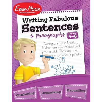 Writing Fabulous Sentences & Paragraphs, Grade 4 - 6 Teacher Resource - (Writing Skills Essentials) by  Evan-Moor Educational Publishers (Paperback)