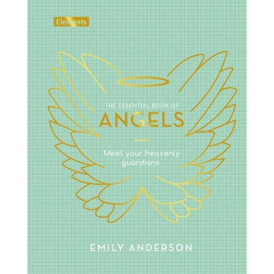 The Essential Book of Angels - (Elements) by  Emily Anderson (Hardcover)