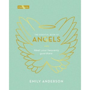 The Essential Book of Angels - (Elements) by  Emily Anderson (Hardcover) - 1 of 1