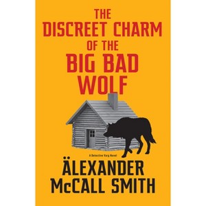 The Discreet Charm of the Big Bad Wolf - (Detective Varg) by  Alexander McCall Smith (Hardcover) - 1 of 1