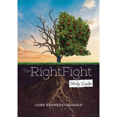 The Right Fight Study Guide - by  John Kennedy Vaughan (Paperback)