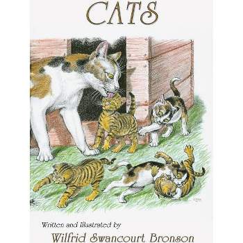 Cats - by  Wilfrid S Bronson (Paperback)