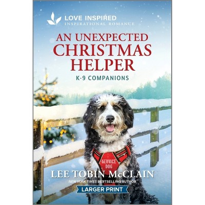 An Unexpected Christmas Helper - (K-9 Companions) Large Print by  Lee Tobin McClain (Paperback)