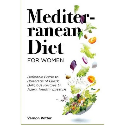 Mediterranean Diet for Women - by  Vernon Potter (Paperback)