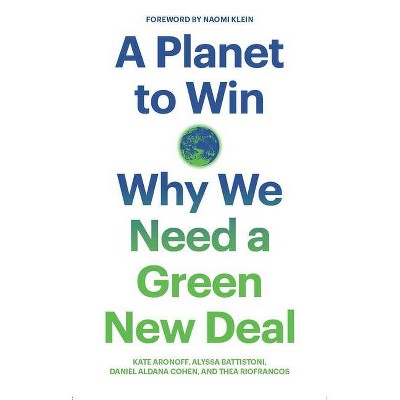 A Planet to Win - (Jacobin) by  Kate Aronoff & Alyssa Battistoni & Daniel Aldana Cohen & Thea Riofrancos (Paperback)