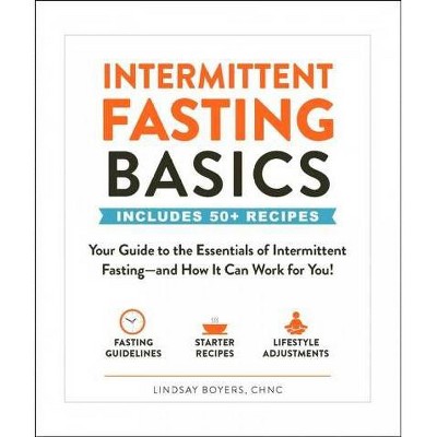 Intermittent Fasting Basics - by Lindsay Boyers (Paperback)