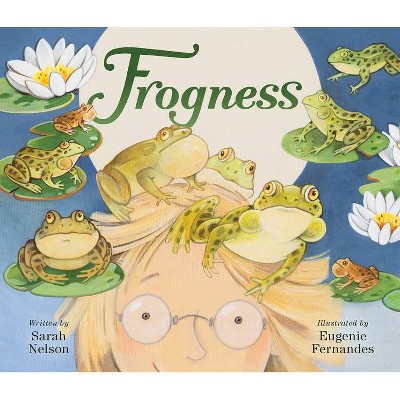 Frogness - by  Sarah Nelson (Hardcover)