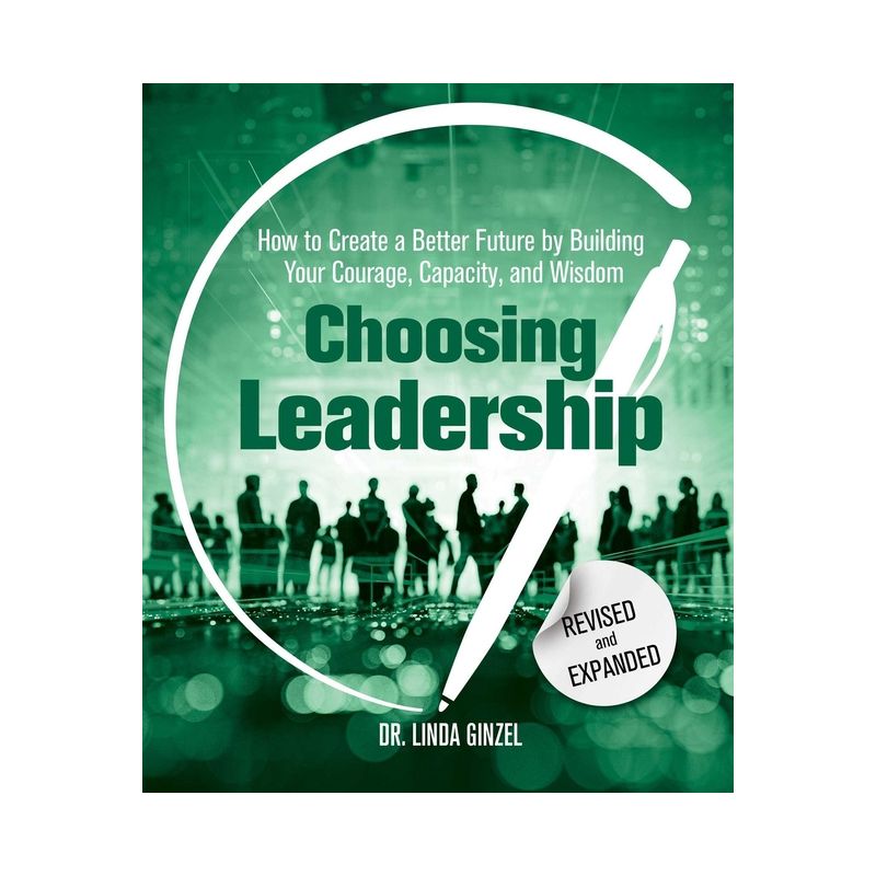 Choosing Leadership: Revised and Expanded - by  Linda Ginzel (Paperback), 1 of 2