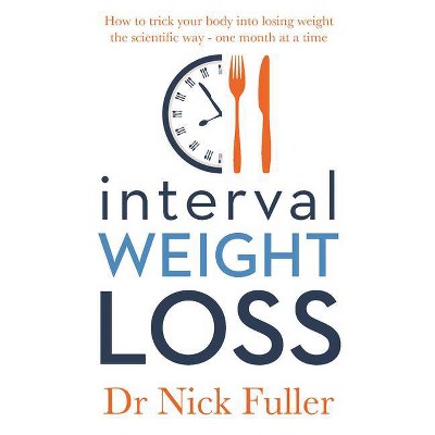 Interval Weight Loss - by  Nick Fuller (Paperback)