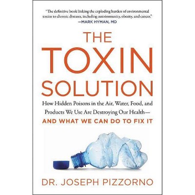 The Toxin Solution - by  Joseph Pizzorno (Paperback)