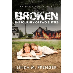 Broken - by  Linda M Prenger (Paperback) - 1 of 1