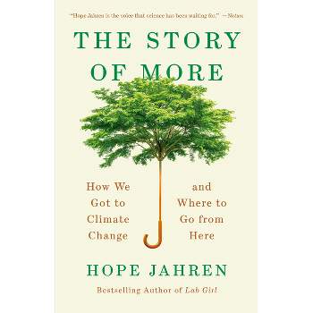 The Story of More - by  Hope Jahren (Paperback)