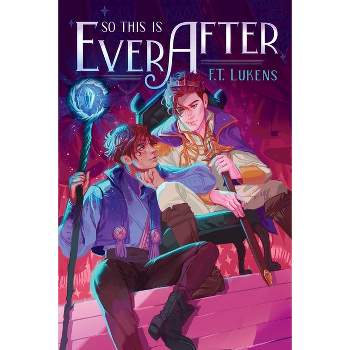 So This Is Ever After - by  F T Lukens (Paperback)