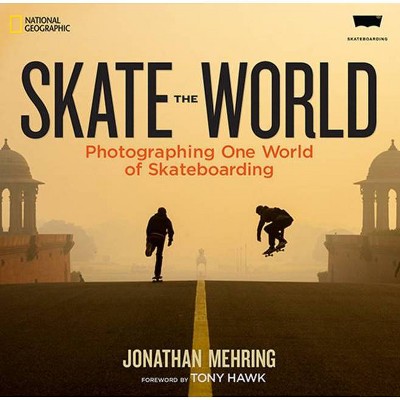 Skate the World - by  Jonathan Mehring (Hardcover)