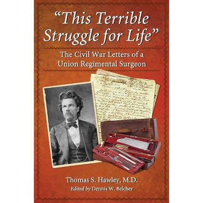 "This Terrible Struggle for Life" - by  Thomas S Hawley (Paperback)