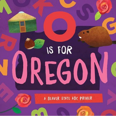 O Is for Oregon - by  Trish Madson (Board Book)