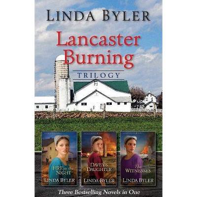 Lancaster Burning Trilogy, 4 - by  Linda Byler (Paperback)