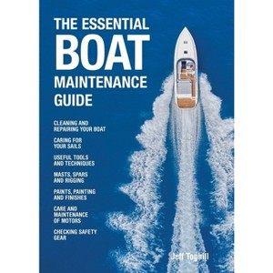 The Essential Boat Maintenance Guide - by Jeff Toghill (Paperback) : Target