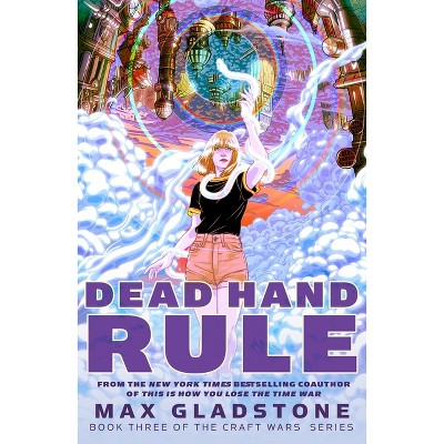 Dead Hand Rule - (Craft Wars) by  Max Gladstone (Paperback)