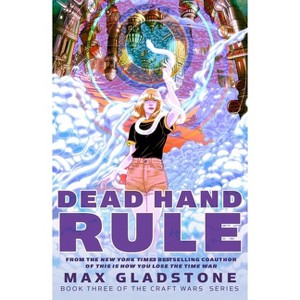 Dead Hand Rule - (Craft Wars) by  Max Gladstone (Paperback) - 1 of 1