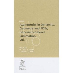 Asymptotics in Dynamics, Geometry and Pdes; Generalized Borel Summation - by  Ovidiu Costin & Frédéric Fauvet & Frédéric Menous & David Sauzin - 1 of 1