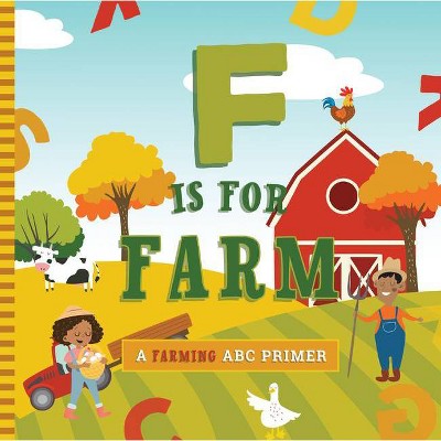 F Is for Farm - by  Ashley Marie Mireles (Board Book)