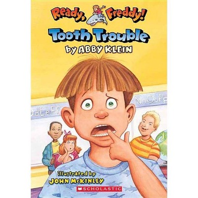 Tooth Trouble (Ready, Freddy! #1), 1 - by  Abby Klein (Paperback)