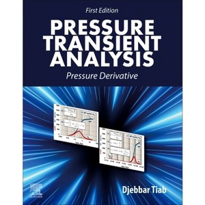 Pressure Transient Analysis - by  Djebbar Tiab (Paperback) - 1 of 1