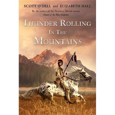 Thunder Rolling in the Mountains - by  Scott O'Dell (Paperback)