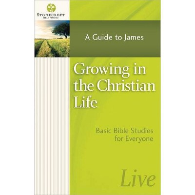 Growing in the Christian Life - (Stonecroft Bible Studies) by  Stonecroft Ministries (Paperback)