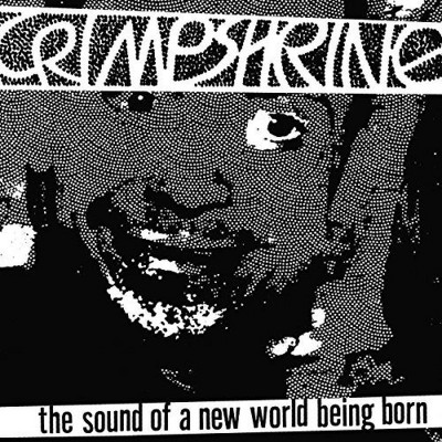 Crimpshrine - Sound of a New World Being Born (Vinyl)