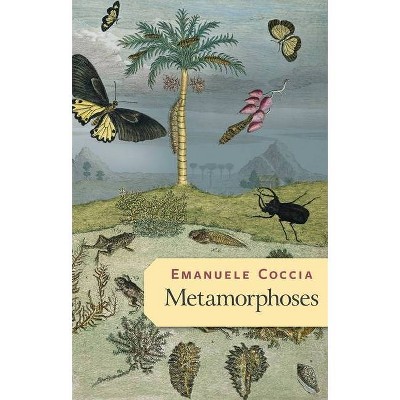 Metamorphoses - by  Emanuele Coccia (Paperback)